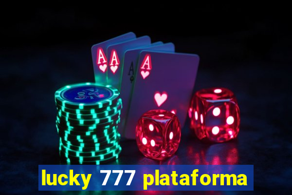 lucky 777 plataforma